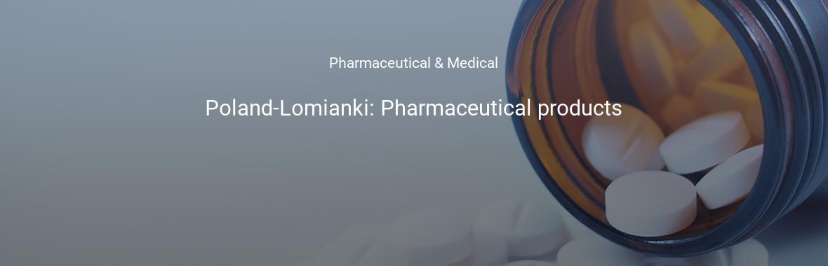 Poland-Łomianki: Pharmaceutical products