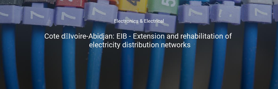 Côte d’Ivoire-Abidjan: EIB - Extension and rehabilitation of electricity distribution networks