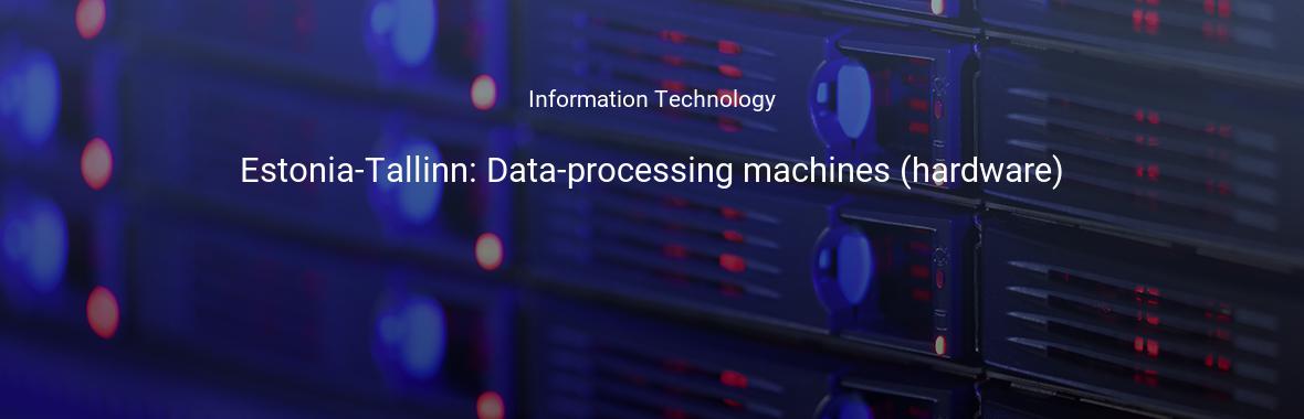 Estonia-Tallinn: Data-processing machines (hardware)