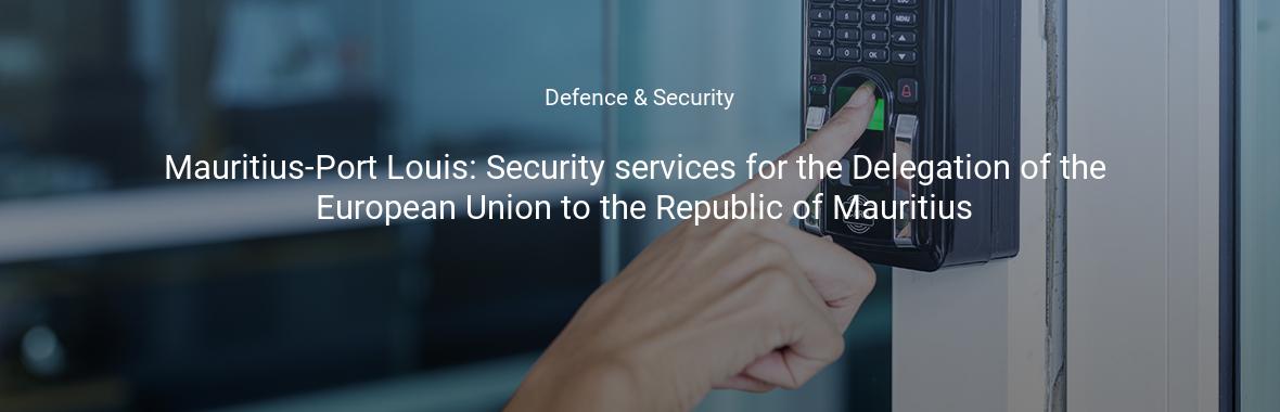 Mauritius-Port Louis: Security services for the Delegation of the European Union to the Republic of Mauritius