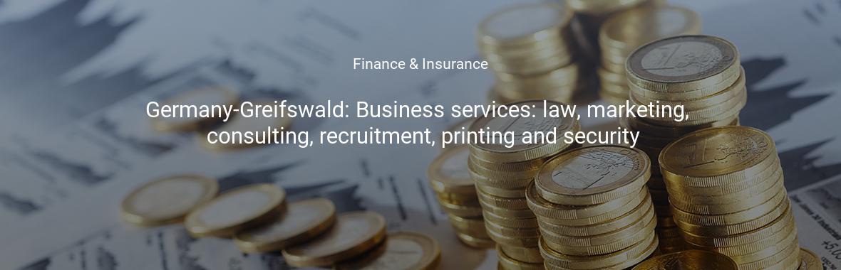 Germany-Greifswald: Business services: law, marketing, consulting, recruitment, printing and security