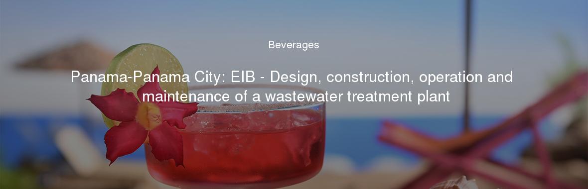 Panama-Panama City: EIB - Design, construction, operation and maintenance of a wastewater treatment plant
