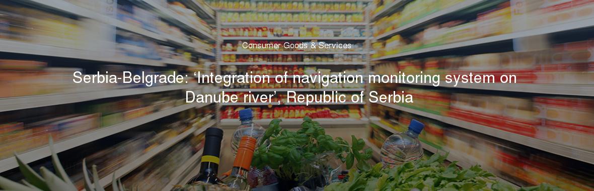 Serbia-Belgrade: ‘Integration of navigation monitoring system on Danube river’, Republic of Serbia