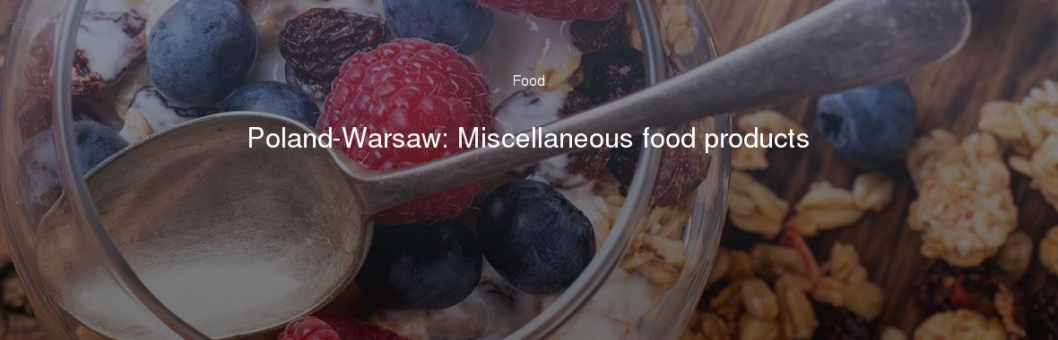 Poland-Warsaw: Miscellaneous food products