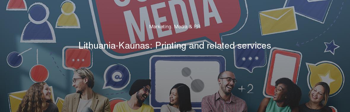 Lithuania-Kaunas: Printing and related services