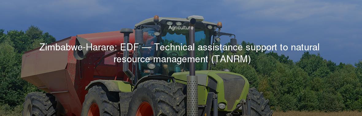 Zimbabwe-Harare: EDF — Technical assistance support to natural resource management (TANRM)
