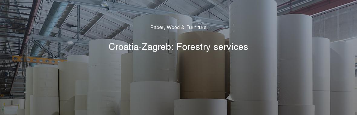 Croatia-Zagreb: Forestry services