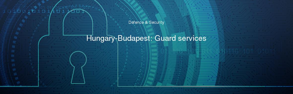 Hungary-Budapest: Guard services