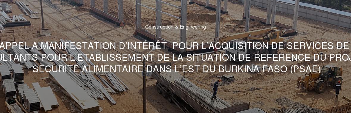 APPEL A MANIFESTATION D’INTÉRÊT  POUR L’ACQUISITION DE SERVICES DE CONSULTANTS POUR L’ETABLISSEMENT DE LA SITUATION DE REFERENCE DU PROJET DE SECURITE ALIMENTAIRE DANS L’EST DU BURKINA FASO (PSAE)