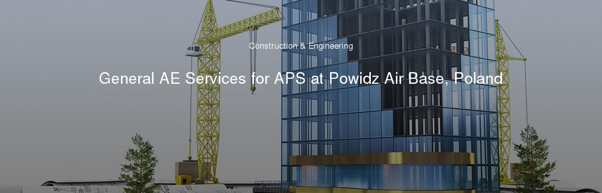 General AE Services for APS at Powidz Air Base, Poland