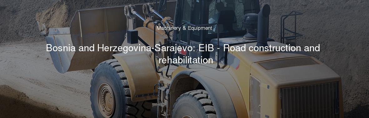 Bosnia and Herzegovina-Sarajevo: EIB - Road construction and rehabilitation