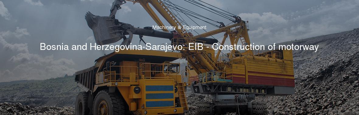 Bosnia and Herzegovina-Sarajevo: EIB - Construction of motorway
