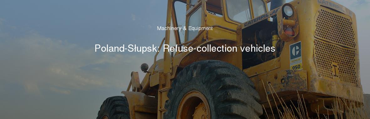 Poland-Słupsk: Refuse-collection vehicles