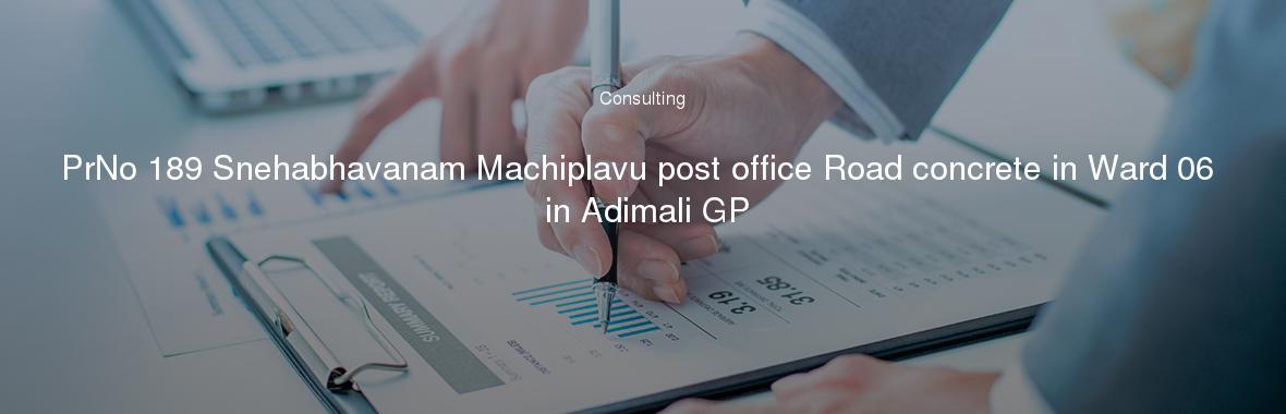 PrNo 189 Snehabhavanam Machiplavu post office Road concrete in Ward 06 in Adimali GP