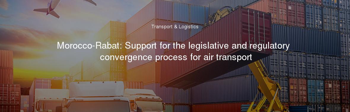 Morocco-Rabat: Support for the legislative and regulatory convergence process for air transport