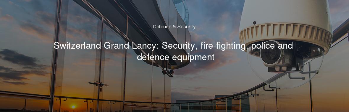 Switzerland-Grand-Lancy: Security, fire-fighting, police and defence equipment