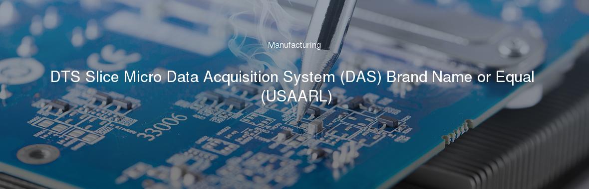 DTS Slice Micro Data Acquisition System (DAS) Brand Name or Equal (USAARL)