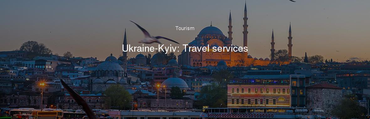 Ukraine-Kyiv: Travel services