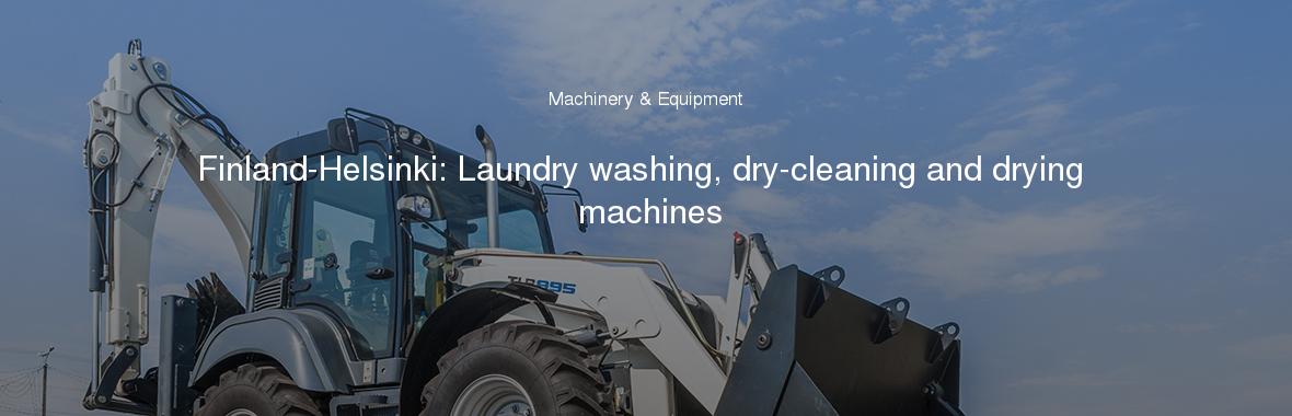 Finland-Helsinki: Laundry washing, dry-cleaning and drying machines
