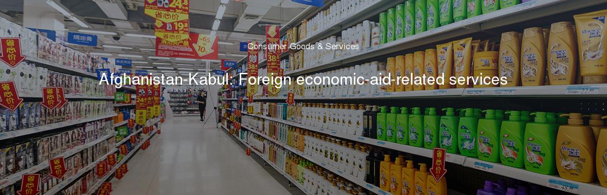 Afghanistan-Kabul: Foreign economic-aid-related services