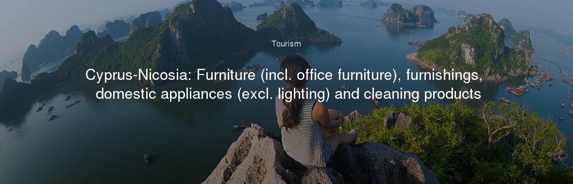 Cyprus-Nicosia: Furniture (incl. office furniture), furnishings, domestic appliances (excl. lighting) and cleaning products