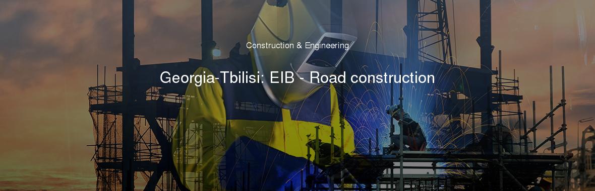 Georgia-Tbilisi: EIB - Road construction