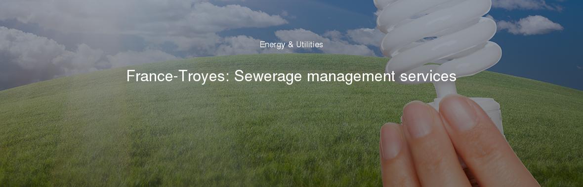 France-Troyes: Sewerage management services