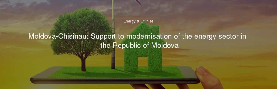 Moldova-Chisinau: Support to modernisation of the energy sector in the Republic of Moldova