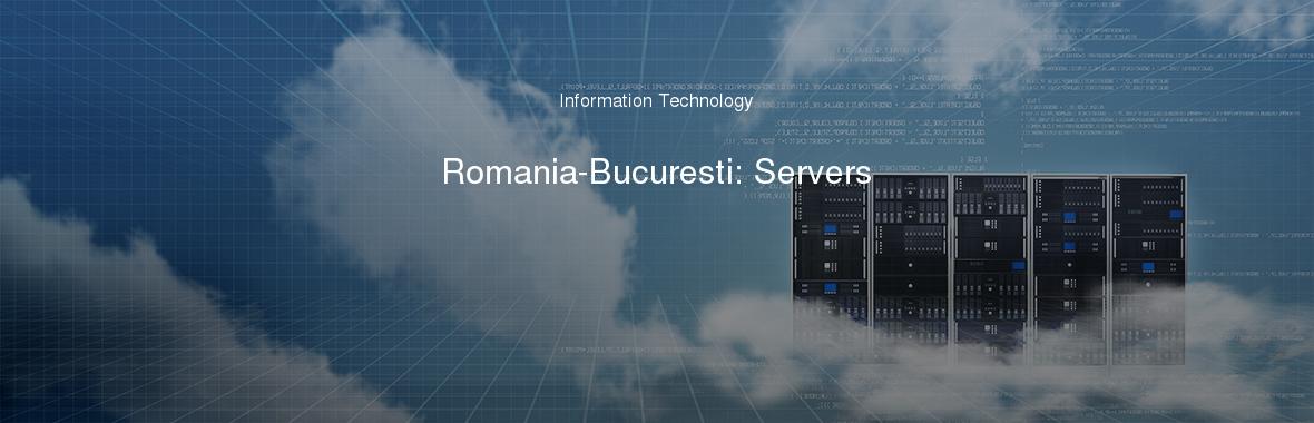 Romania-Bucuresti: Servers