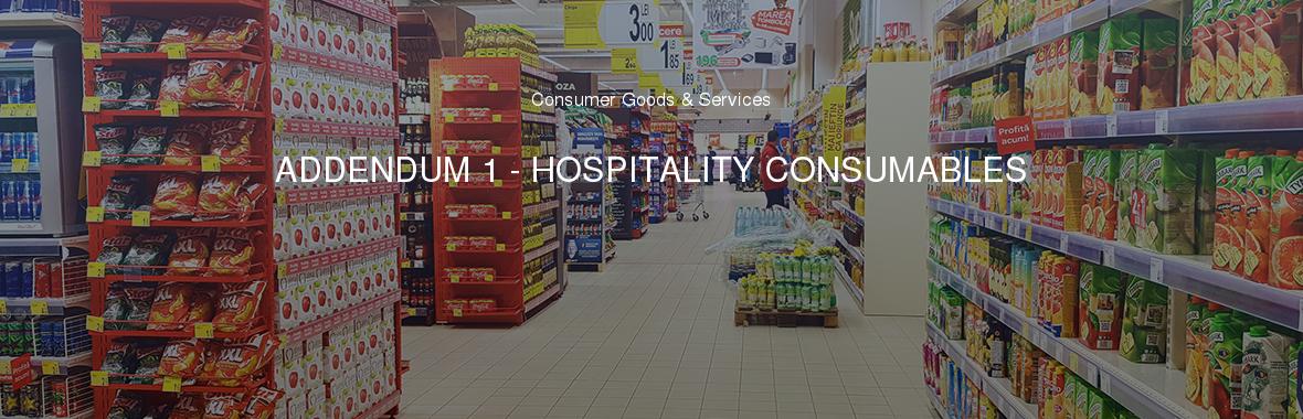 ADDENDUM 1 - HOSPITALITY CONSUMABLES