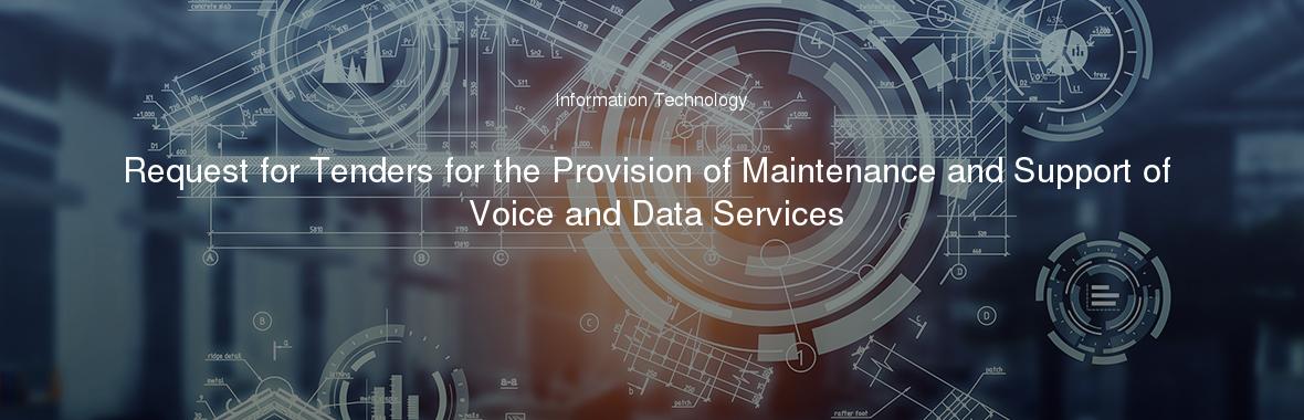 Request for Tenders for the Provision of Maintenance and Support of Voice and Data Services
