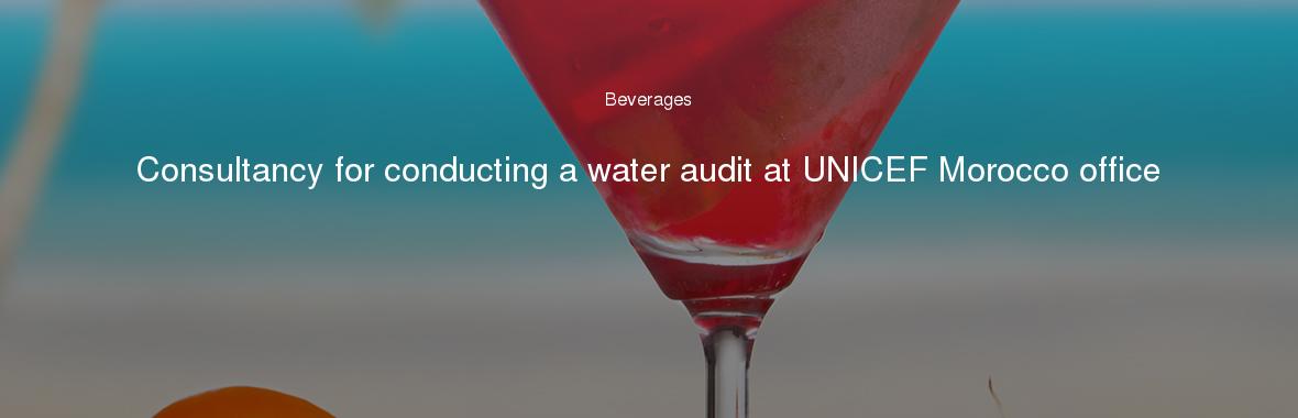 Consultancy for conducting a water audit at UNICEF Morocco office
