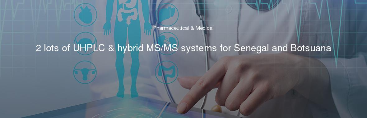 2 lots of UHPLC & hybrid MS/MS systems for Senegal and Botsuana