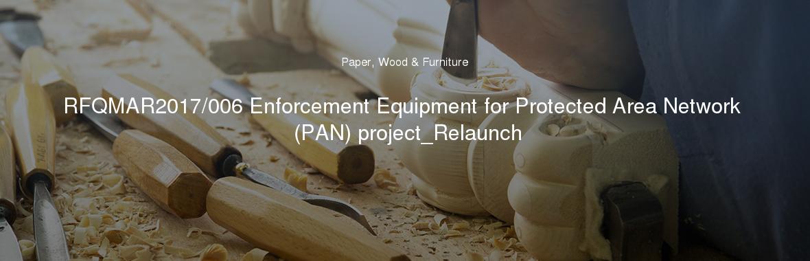 RFQMAR2017/006 Enforcement Equipment for Protected Area Network (PAN) project_Relaunch