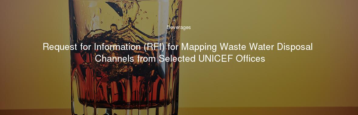Request for Information (RFI) for Mapping Waste Water Disposal Channels from Selected UNICEF Offices