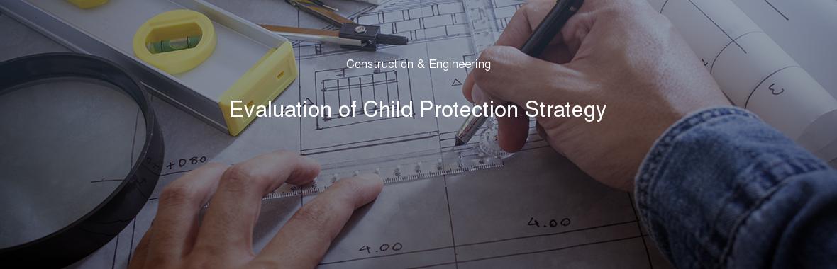 Evaluation of Child Protection Strategy