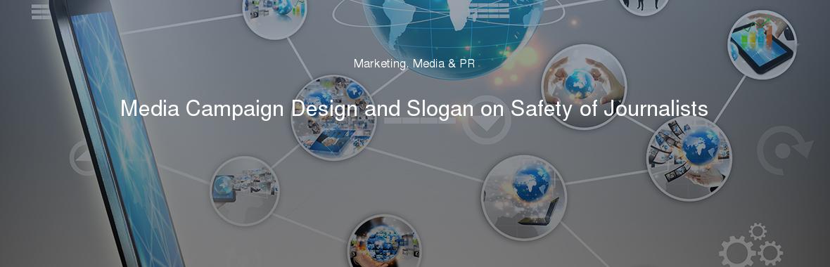 Media Campaign Design and Slogan on Safety of Journalists
