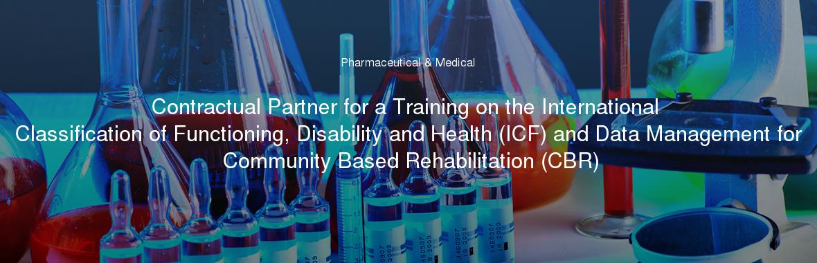 Contractual Partner for a Training on the International Classification of Functioning, Disability and Health (ICF) and Data Management for Community Based Rehabilitation (CBR)