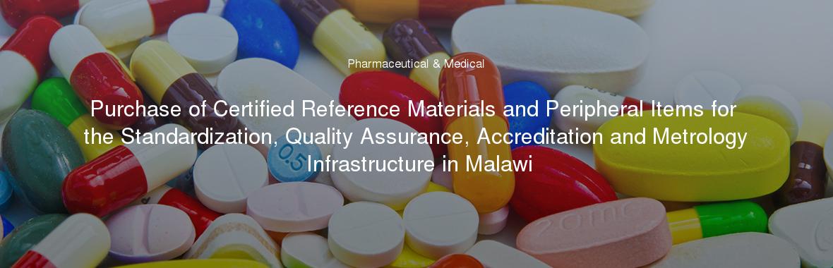 Purchase of Certified Reference Materials and Peripheral Items for the Standardization, Quality Assurance, Accreditation and Metrology Infrastructure in Malawi