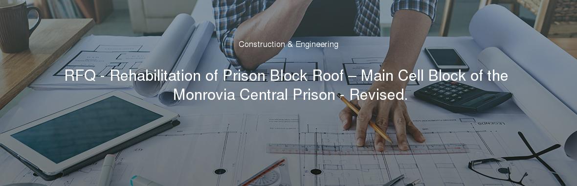 RFQ - Rehabilitation of Prison Block Roof – Main Cell Block of the Monrovia Central Prison - Revised.