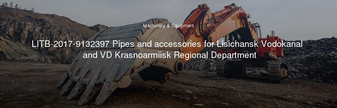 LITB-2017-9132397 Pipes and accessories for Lisichansk Vodokanal and VD Krasnoarmiisk Regional Department