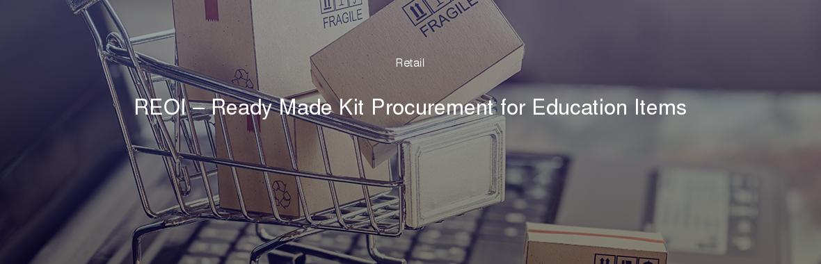 REOI – Ready Made Kit Procurement for Education Items