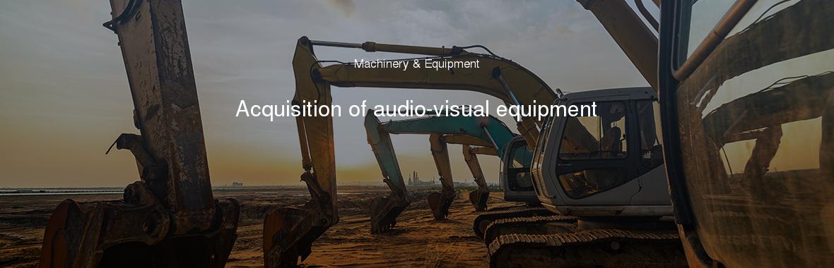 Acquisition of audio-visual equipment