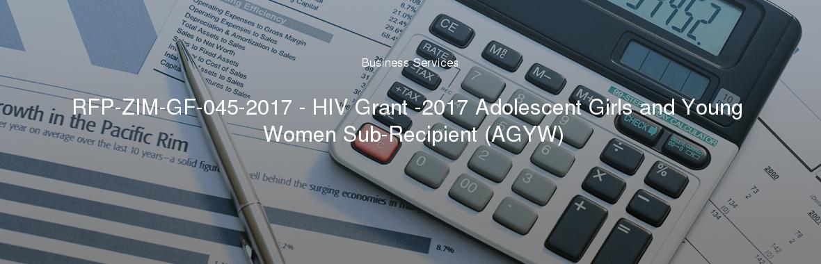 RFP-ZIM-GF-045-2017 - HIV Grant -2017 Adolescent Girls and Young Women Sub-Recipient (AGYW)