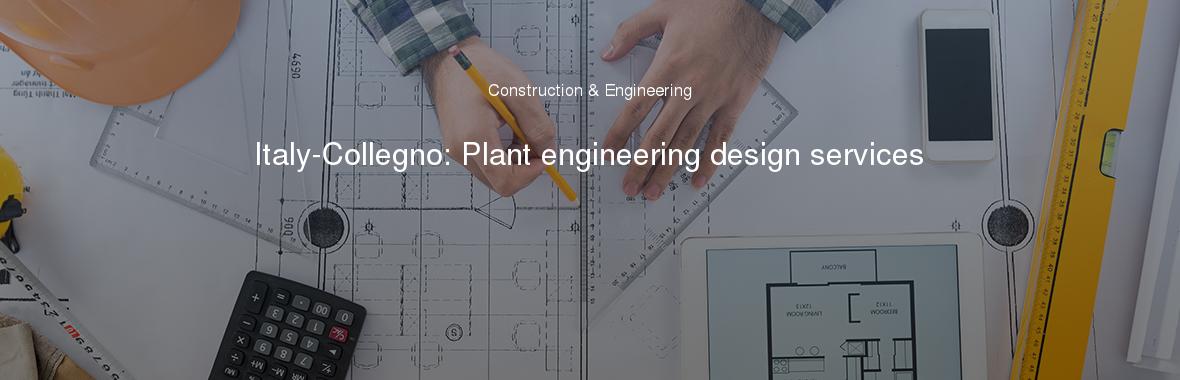Italy-Collegno: Plant engineering design services