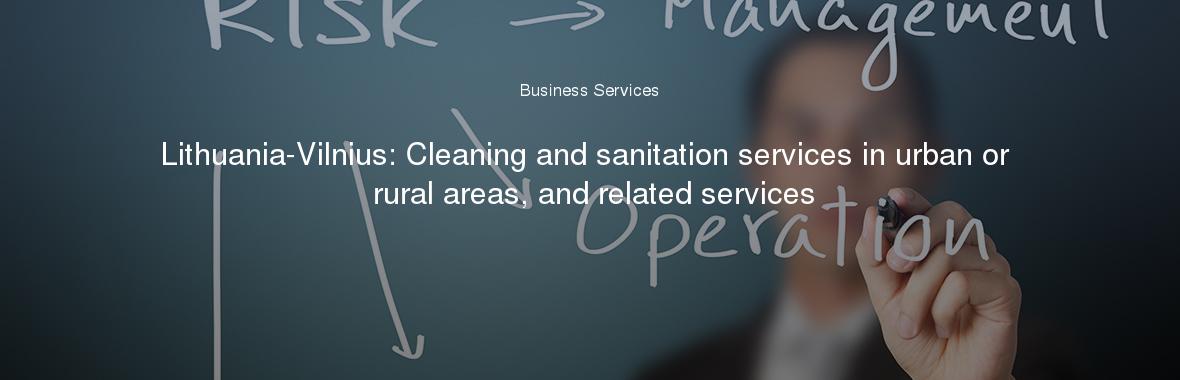 Lithuania-Vilnius: Cleaning and sanitation services in urban or rural areas, and related services