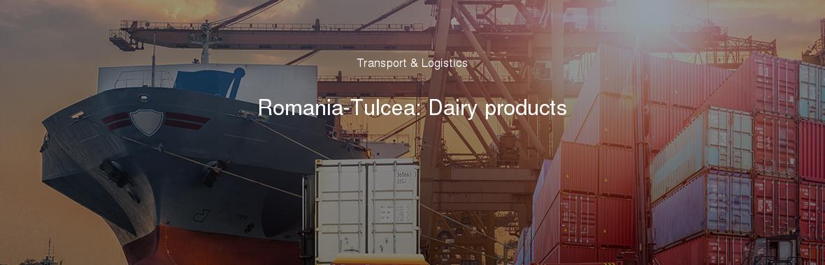 Romania-Tulcea: Dairy products