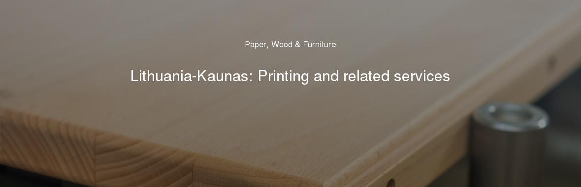 Lithuania-Kaunas: Printing and related services