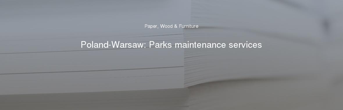 Poland-Warsaw: Parks maintenance services