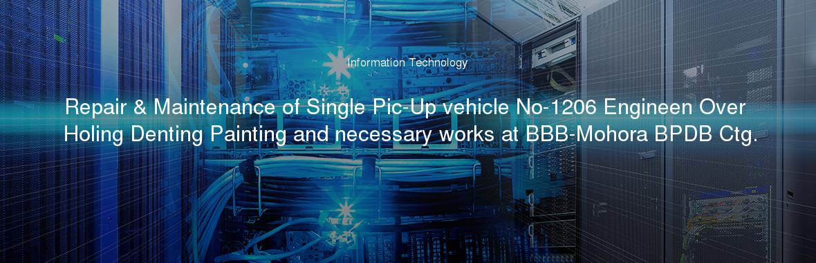 Repair & Maintenance of Single Pic-Up vehicle No-1206 Engineen Over Holing Denting Painting and necessary works at BBB-Mohora BPDB Ctg.